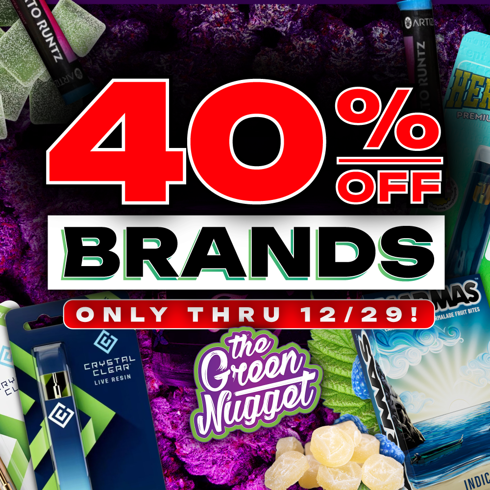 40% OFF Brands The Green Nugget Spokane Pullman Mead Ounces Dispensary Deals Near Me Open Now THC CBD Hybrid Sativa Indica Buds Loyalty Save Money Live Resin RSO Vape Battery