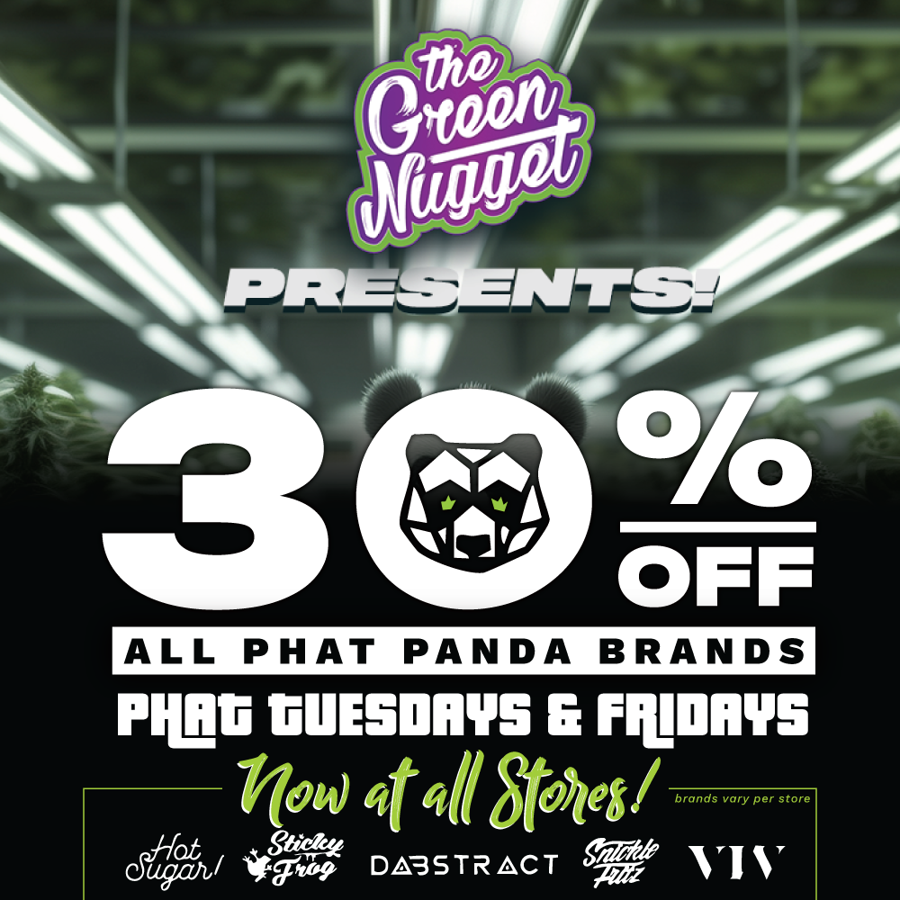 The Green Nugget Phat Panda Fat Dabstract Sticky Frog Snickle Fritz Hot Sugar Cannabis Marijuana Dispensary Pot Store Weed Shop Near Me Open Now Hybrid Sativa Indica CBD THC