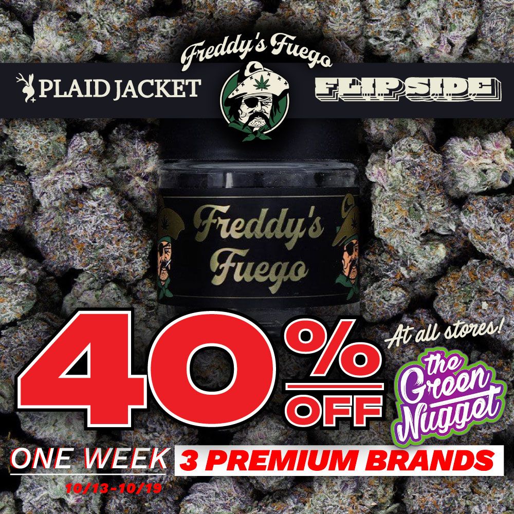 One Week 40% OFF Brands Freddys Fuego Freddy's Fire Plaid Jacket Flip Side Flipside Vapes Disposables THC CBD Hybrid Indica Sativa Live Resin Cured Diamonds Melted Ounces Deals Dispensary Open Now Near Me Spokane Pullman WA Mead North Order Online Phat Panda Good Earth Loyalty Discounts Medical Recreational