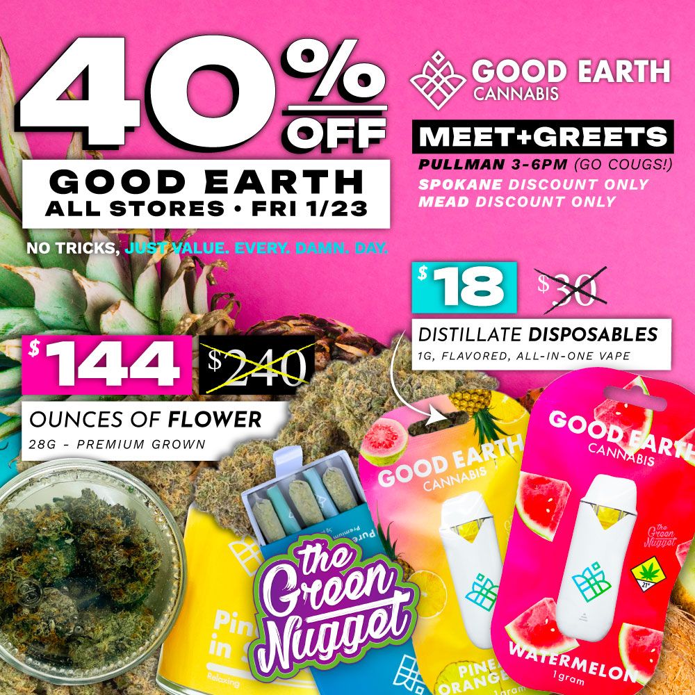 Good Earth Cannabis Marijuana Vendor Day Sale Friday January 23 The Green Nugget Dispensaries Dispensary Near Me Pot Store Weed Shop THC CBD Hybrid Sativa Indica Live Resin Disposable Battery Vape Blueberry Muffin Wedding Cake