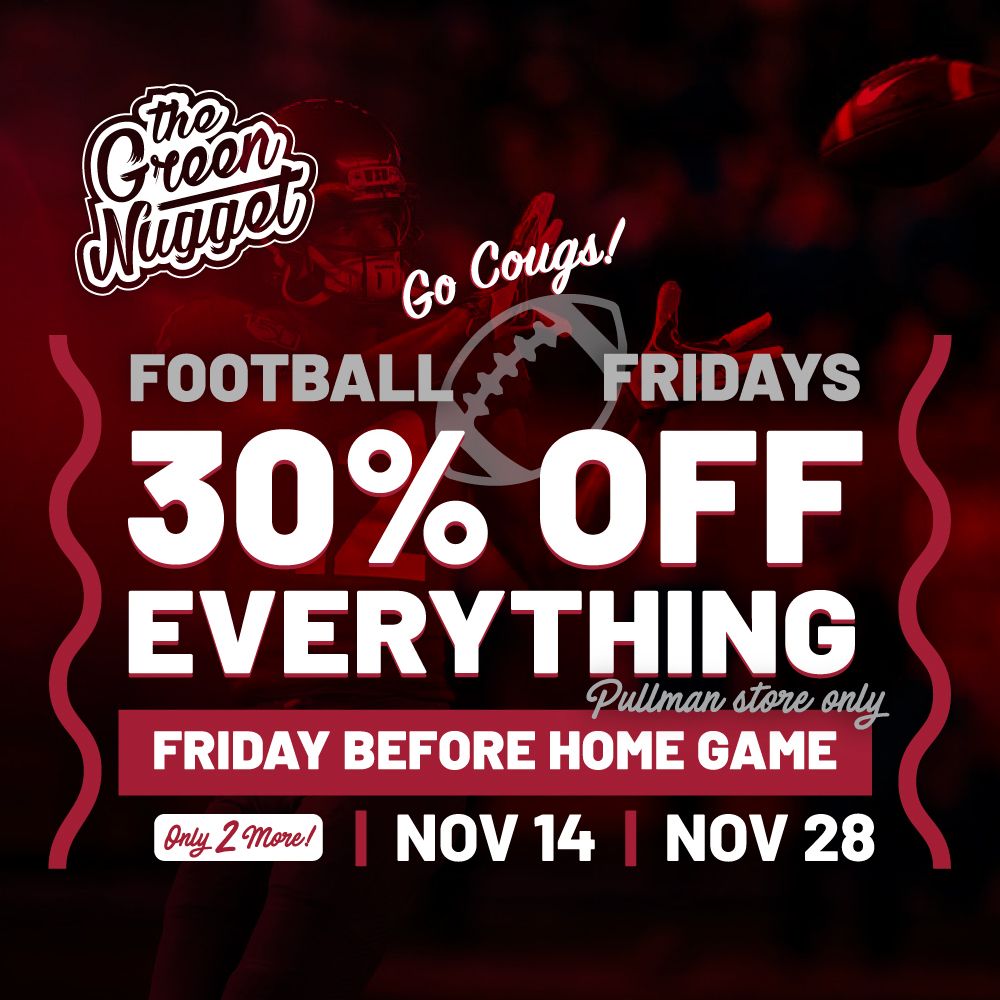 WSU Pullman Go Cougs Cougars Washington State University Apple Cup Cannabis Marijuana Store Game Day Tailgate Specials Savings Discounts Disposable Vape THC CBD Live Resin Cartridges Student Dispensary Open now Pot Store Weed Shop Near Me