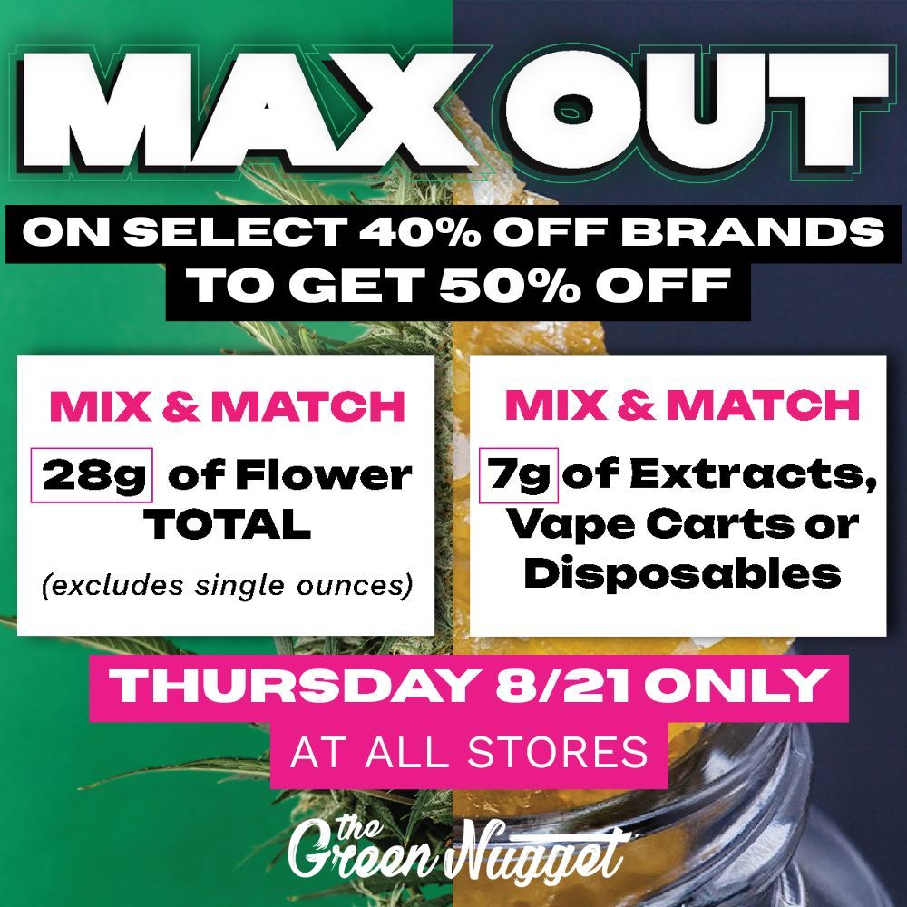 MAX OUT limit out the green nugget spokane pullman mead dispensary cannabis marijuana pot store weed shop near me open now thc cbd hybrid sativa thca extract vape rso live resin