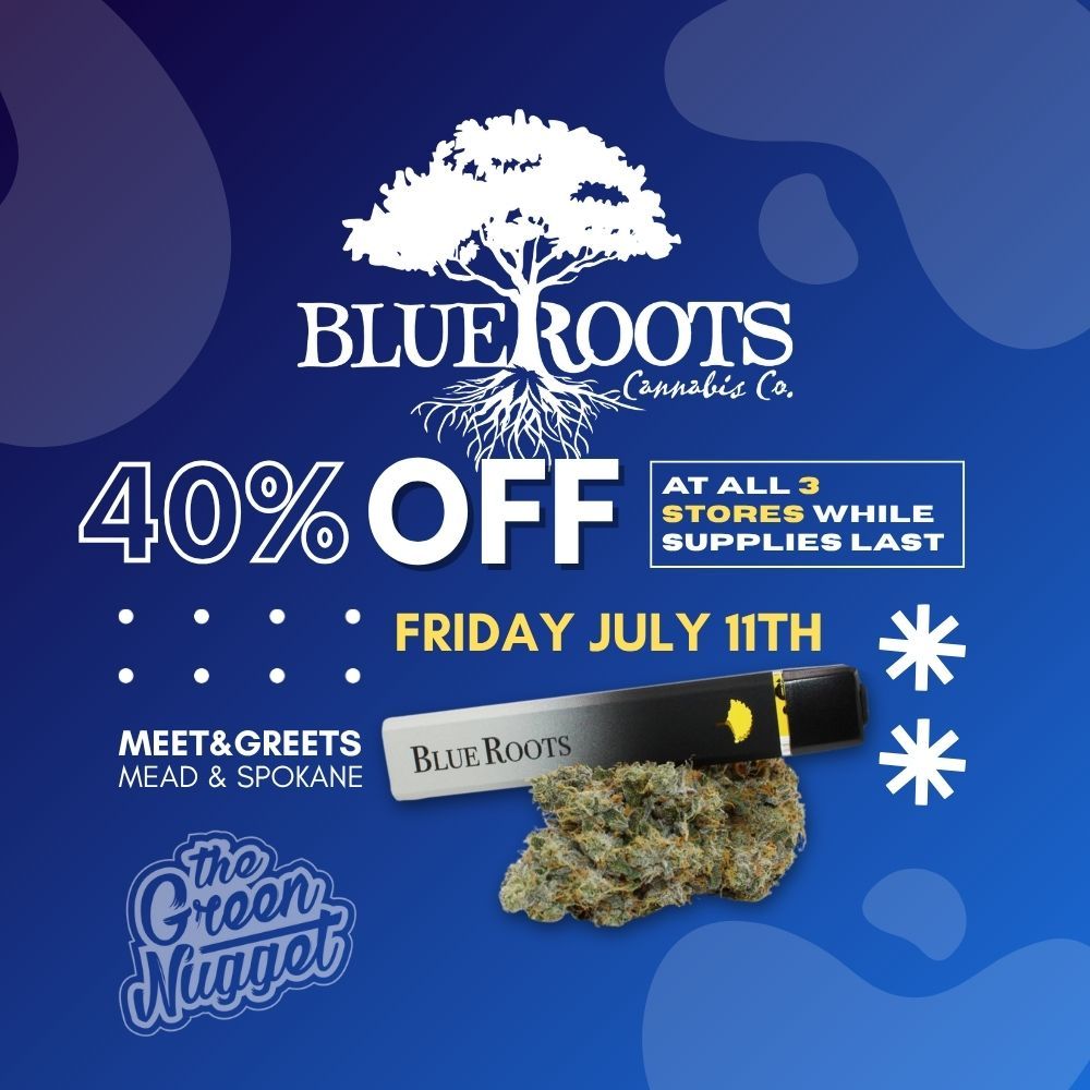 Blue Roots Cannabis Marijuana Vendor Day Grower Weed Pot Shop Open Now dispensary Recreational medical spokane pullman mead thc cbd hybrid sativa indica rso live resin disposable vape vapor dispo cart ounces deals rewards order online guarantee