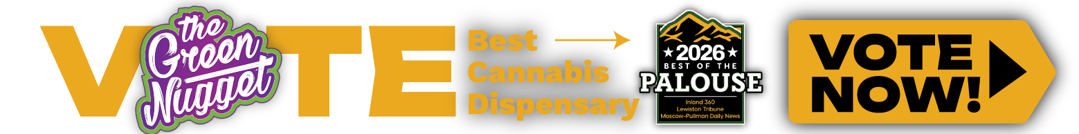 Best of the Palouse Pullman WSU Cougars Cougs Moscow Best Cannabis Dispensary Weed Store Pot Shop Near Me Open Now THC CBD Hybrid Sativa Indica Vape Dispo Live Resin RSO Good Earth Phat Panda Hitz Herbs Oil