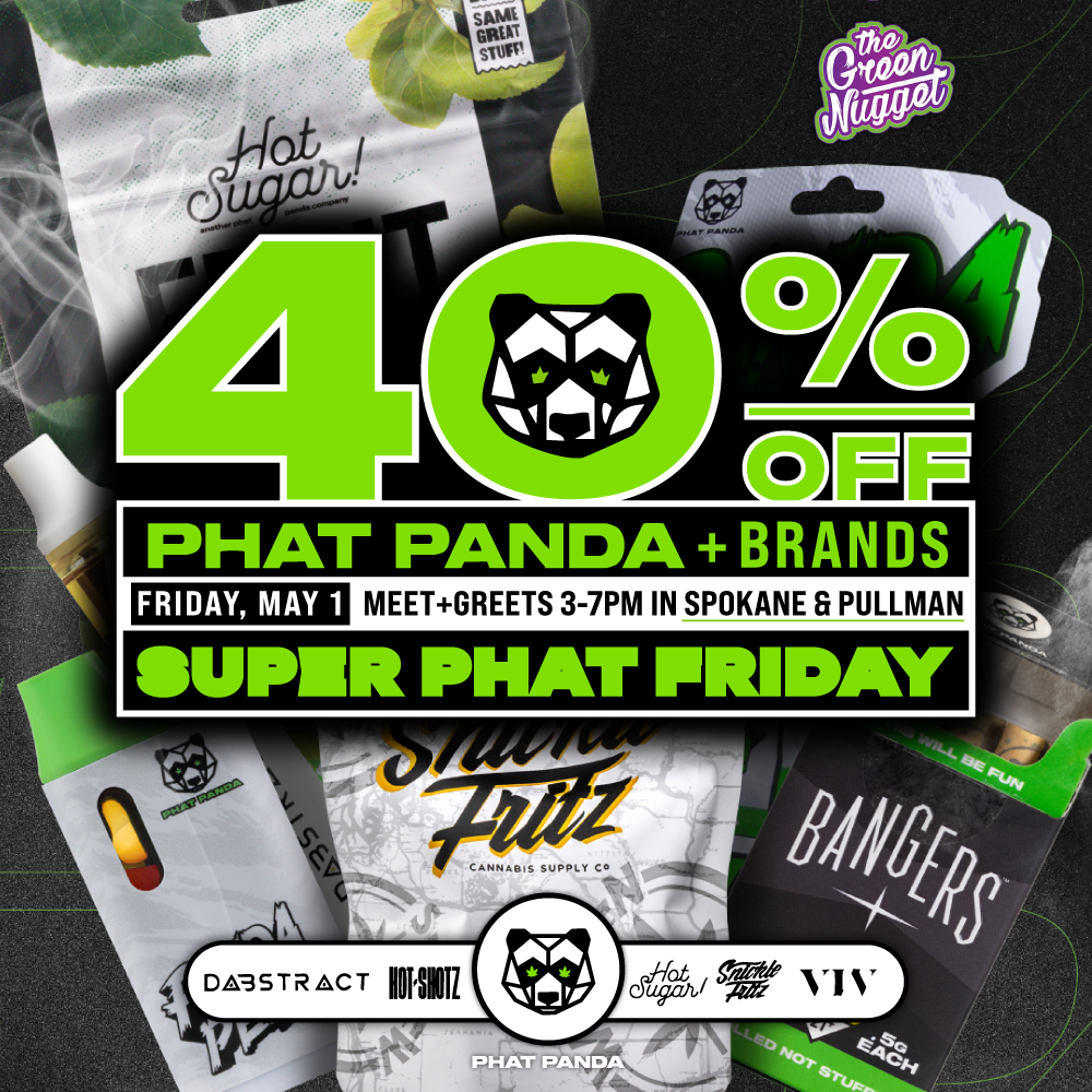 Phat Panda Super Phat Friday Deal Sale Fat Bong Buddies Trophy Wife Live Resin Hot Shotz Snickle Fritz Dabstract Dabs Vape Battery Dispo Disposable Edibles Hybrid Sativa Indica Cannabis Marijuana Spokane Pullman Mead Medical Recreational Online Order