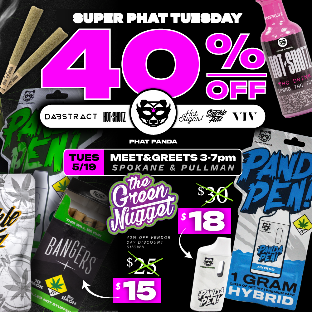 Fat Phat Panda Tuesday Deals THC CBD Weed Pot Store Shop Dispo Dispensary Near Me Open now Spokane Pullman Mead Hybrid Sativa Indica Live Resin Dabstract Snickle Fritz Snicklefritz Pineapple Upside Down Cake Gelato Trophy Wife Hot Sugar Shot Panda Candy RSO Battery Ounce May Flowers Extract Dab Vape Cart Disposable