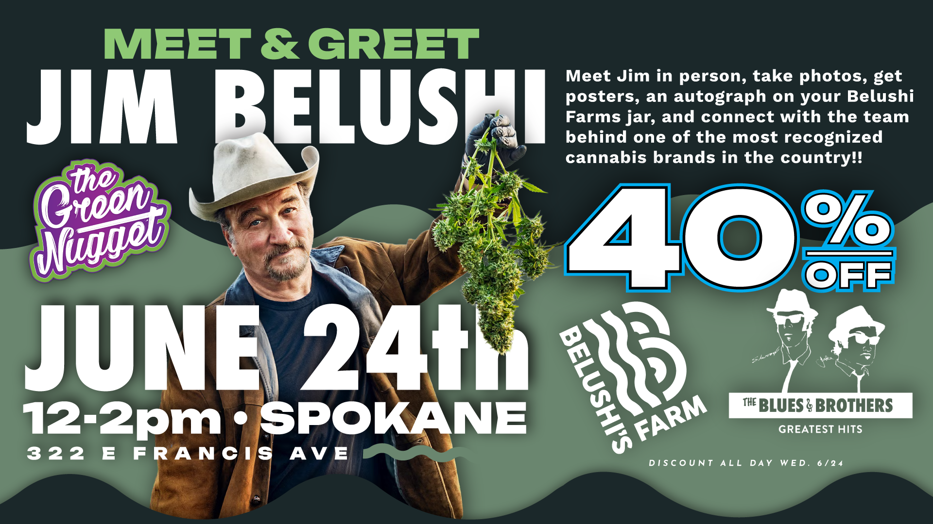 Jim Belushi According to Blues Bros Brothers Greatest Hits SNL Celebrity Appearance Meet and Greet Autograph signature photo opp opportunity celeb cannabis store event marijuana the green nugget spokane 322 e francis June 2026 one day only thc cbd weed pot store shop hybrid sativa indica order online john