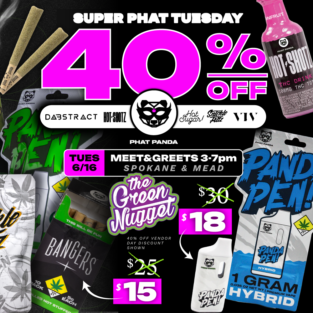 Fat Phat Panda Tuesday Deals THC CBD Weed Pot Store Shop Dispo Dispensary Near Me Open now Spokane Pullman Mead Hybrid Sativa Indica Live Resin Dabstract Snickle Fritz Snicklefritz Pineapple Upside Down Cake Gelato Trophy Wife Hot Sugar Shot Panda Candy RSO Battery Ounce May Flowers Extract Dab Vape Cart Disposable
