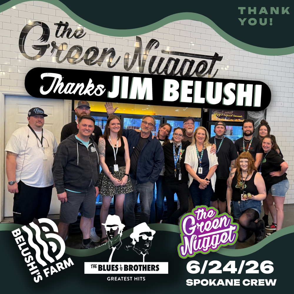 Jim Belushi According to Blues Bros Brothers Greatest Hits SNL Celebrity Appearance Meet and Greet Autograph signature photo opp opportunity celeb cannabis store event marijuana the green nugget spokane 322 e francis June 2026 one day only thc cbd weed pot store shop hybrid sativa indica order online john