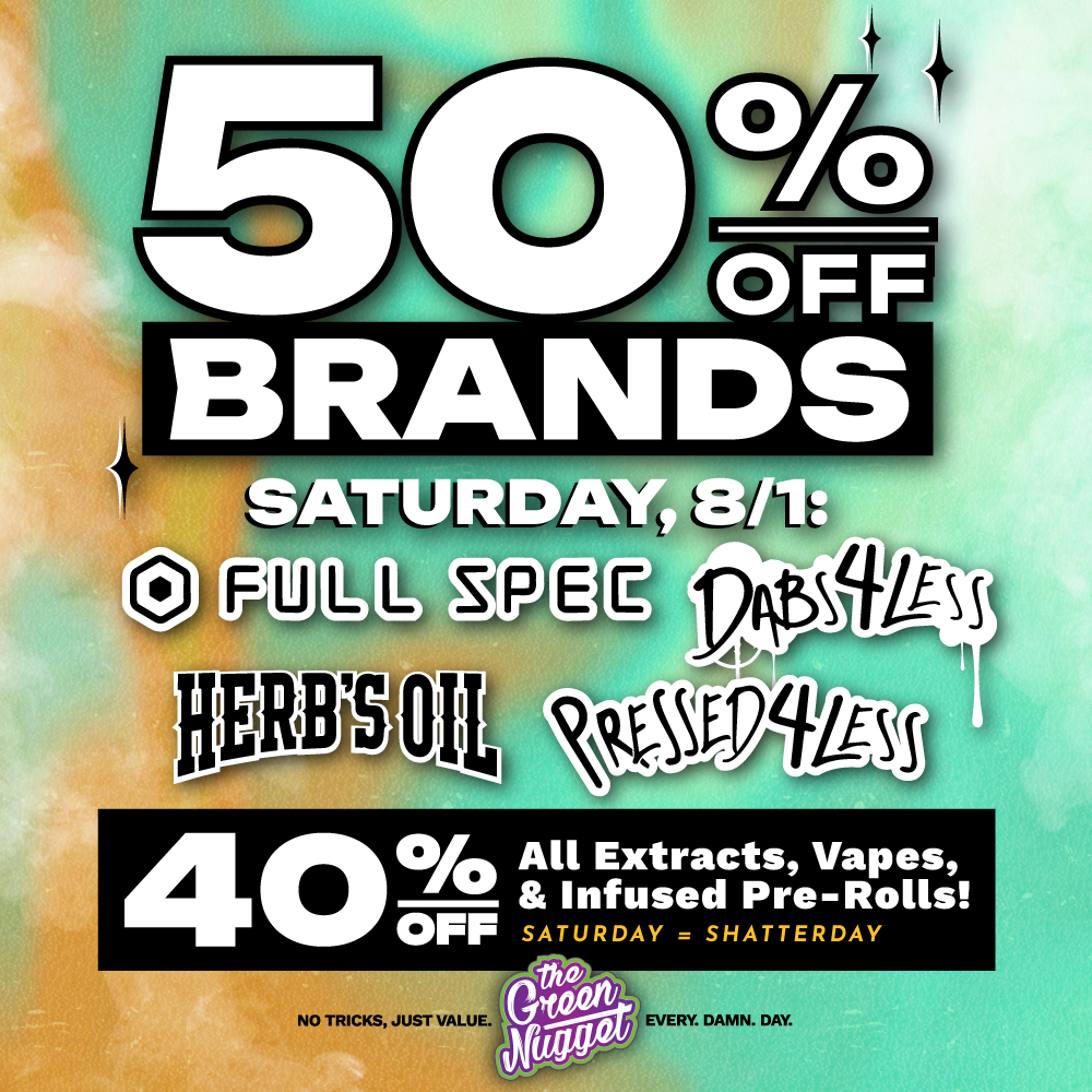 Saturday Sale brands at the green nugget spokane pullman mead north dispensary dispo disposable vape cartridge thc cbd rso live resin hybrid sativa indica full spec herbs oil herb's pressed 4 less rosin extract
