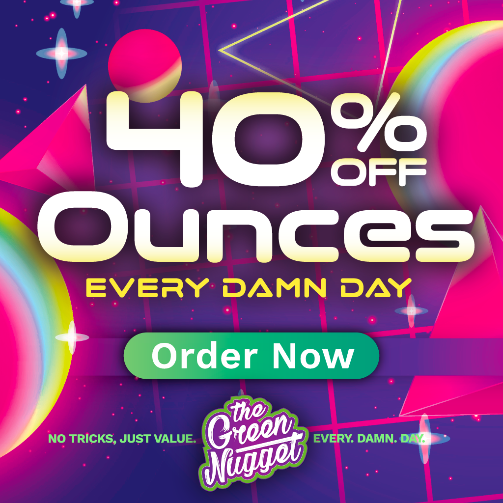 Ounces cannabis flower bud weed pot store open now near me the green nugget 28g 40% OFF every day sale discount thc cbd hybrid sativa indica zip lidz cannabis glass order online shop menu pickup points save