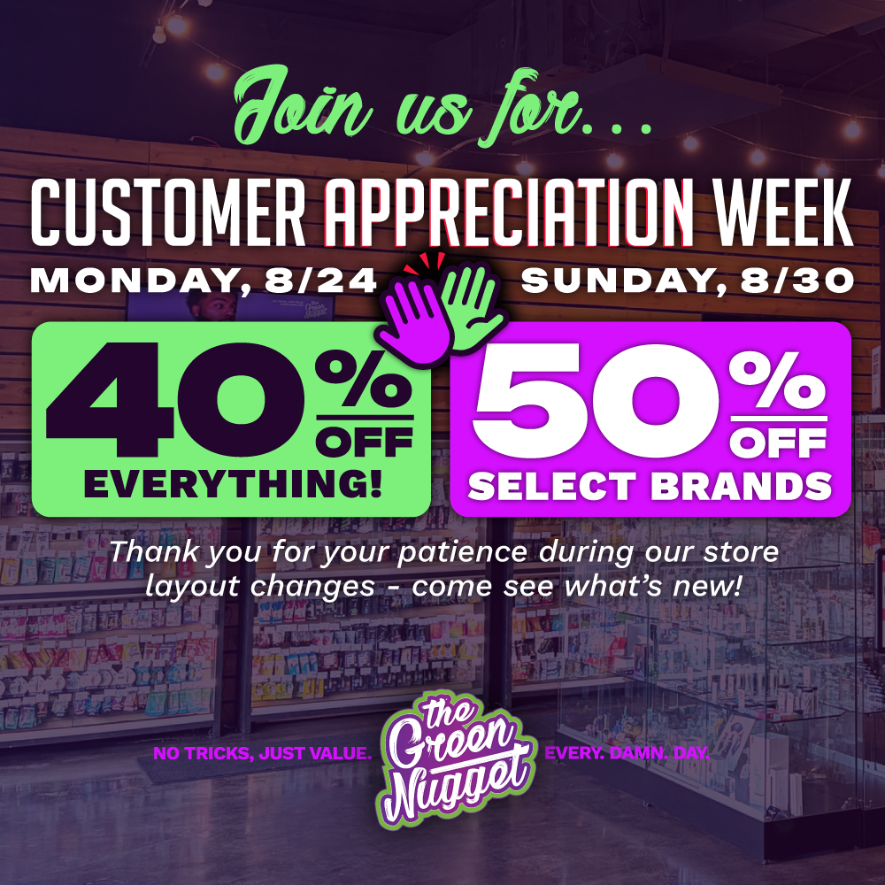 The green nugget cannabis marijuana store dispensary dispo disposable vape pot store weed shop open now near me spokane mead pullman wsu back to school customer appreciation sale discount special 50% off 40% OFF crystal clear jelly gems edibles live resin rso hybrid sativa indica cbd thc cbn cbg canna cannabinoid terp terpenes cannabis glass dab rig bong pipe papers king palm raw blazy susan puffco
