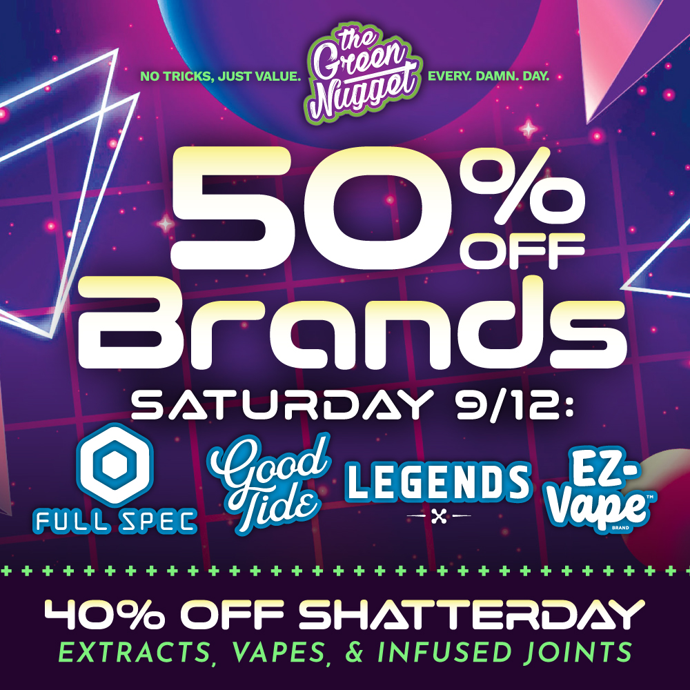 50% OFF half off brands saturday sale weekend dispensary weed store pot shop open now near me spokane pullman mead newport highway canna cabin dab live resin vape dispo disposable thc cbd hybrid sativa indica full spec good tide edibles flower ez vape cart cartridge smoke high 420 cannabis glass gear battery rso rosin solventless value