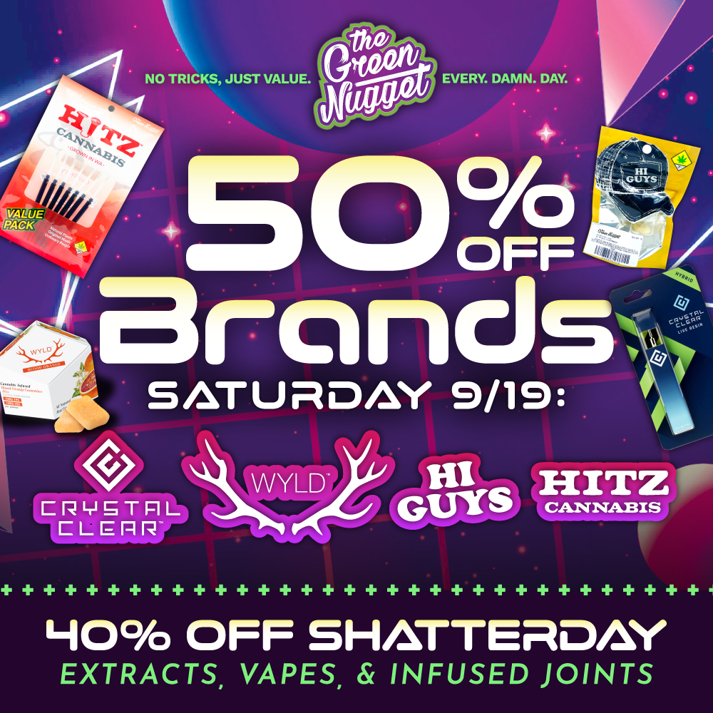 50% OFF Rotating Brands Sat, 9/19: 50% OFF Crystal Clear, Hitz Cannabis, Hi Guys, & WYLD