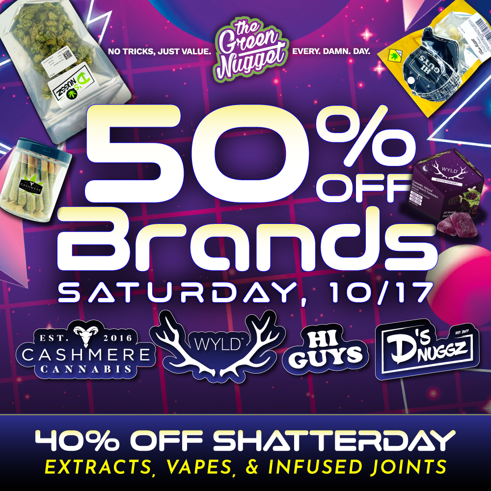 saturday sat brands cannabis brand half off sale 50% discount marijuana store pot shop weed near me open now thc cbd hybrid sativa indica live resin battery rso dispo disposable vape pen wyld edible hi guys dab nuggz cashmere canna shatterday extract infused pre roll joint